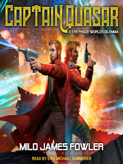 Title details for Captain Quasar & the Phaze-Worlds Dilemma by Milo James Fowler - Wait list
